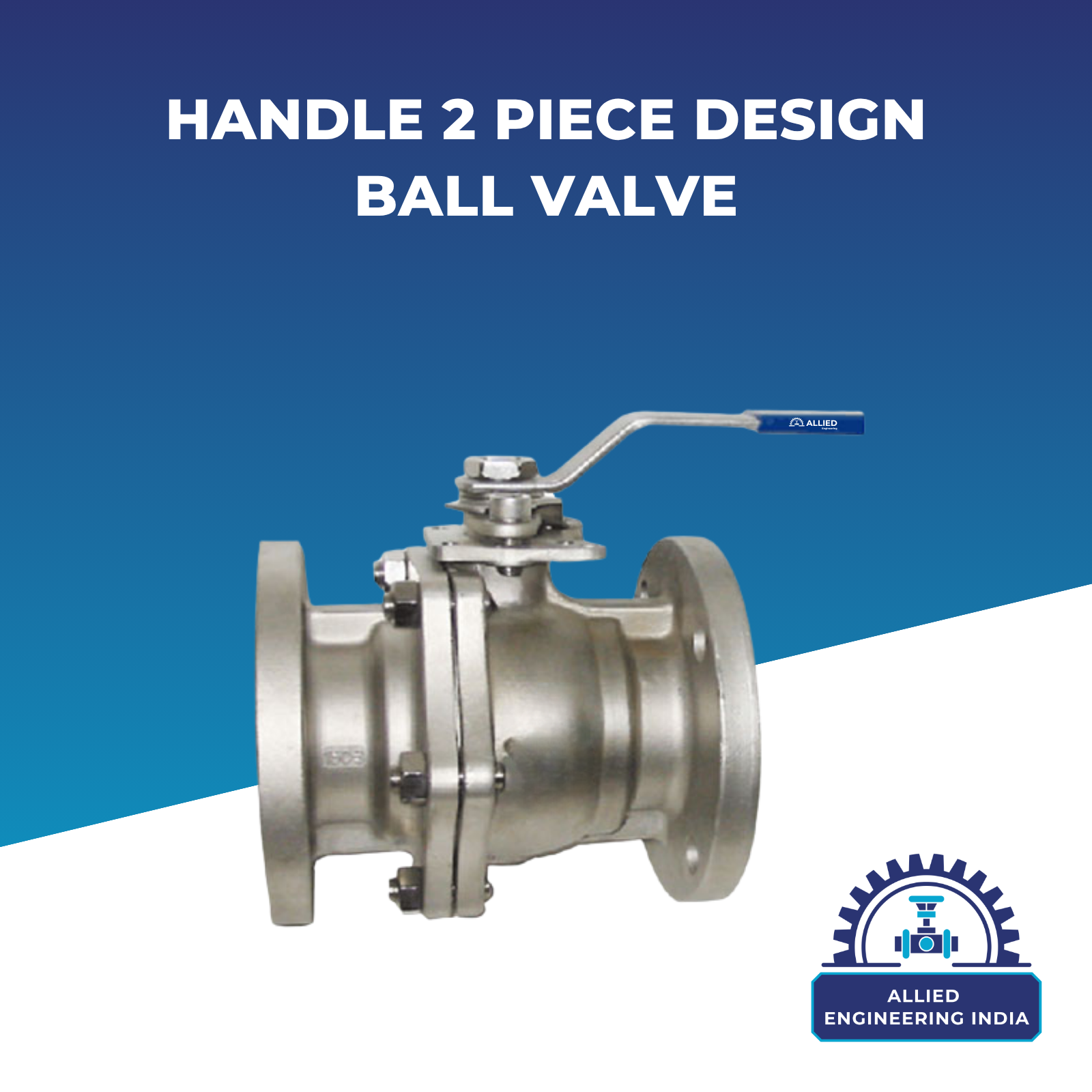 Handle 2 Piece Design Ball Valve