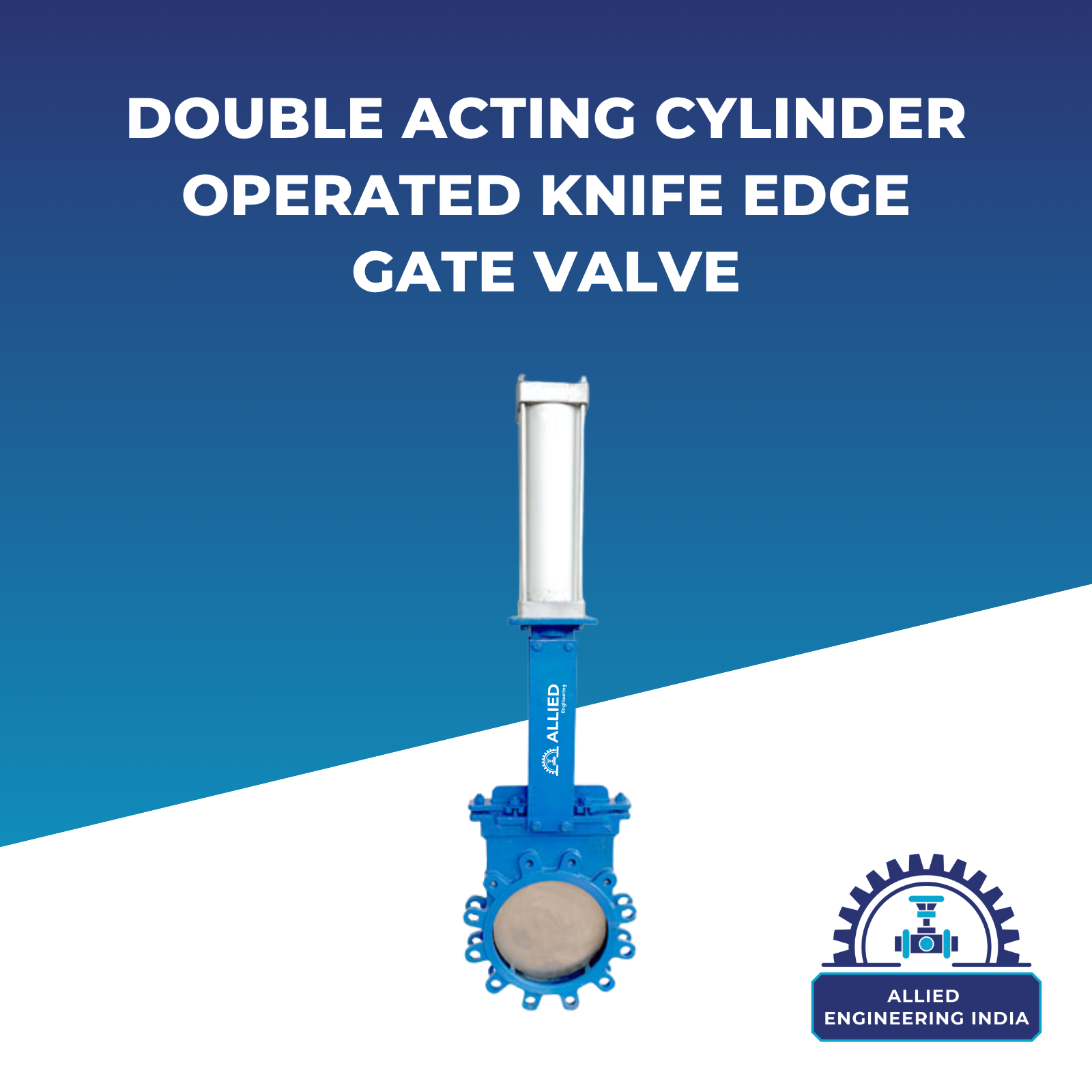 Double Acting Cylinder Operated Knife Edge Gate Valve